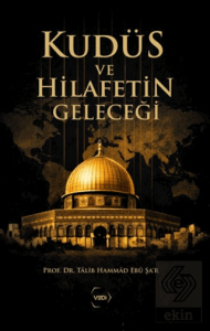Kudüs ve Hilafetin Geleceği