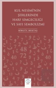 Kul Nesiminin Şiirlerinde Harf Simgeciliği ve Sayı Sembolizmi