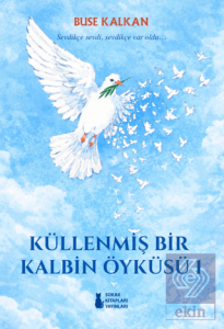 Küllenmiş Bir Kalbin Öyküsü 1