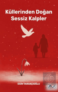 Küllerinden Doğan Sessiz Kalpler