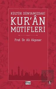 Kültür Dünyamızdaki Kur'an Motifleri