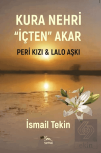 Kura Nehri İçten Akar