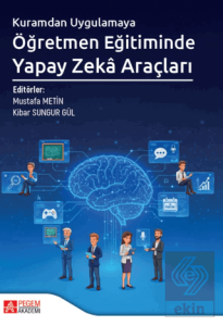 Kuramdan Uygulamaya Öğretmen Eğitiminde Yapay Zekâ Araçları