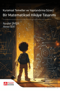 Kuramsal Temeller ve Yapılandırma Süreci Bir Matematiksel Hikaye Tasarımı