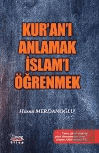 Kur'an-ı Anlamak İslam'ı Öğrenmek
