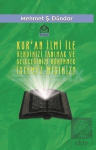 Kuran İlmi İle Kendinizi Tanımak ve Geleceğinizi Öğrenmek İstemez Misiniz?