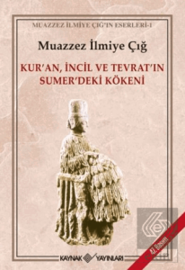 Kuran, İncil ve Tevratın Sümerdeki Kökeni