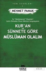 Kur'an ve Sünnete Göre Müslüman Olalım