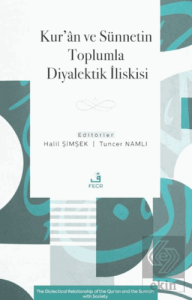 Kur'an ve Sünnetin Toplumla Diyalektik İlişkisi