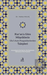 Kur'an'a Göre Müşriklerin Ulu'l-Azm Peygamberlerden Talepleri