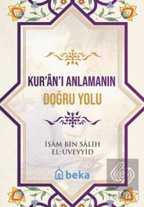 Kuranı Anlamanın Doğru Yolu
