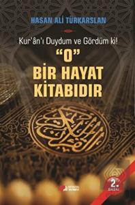 Kur'an'ı Duydum ve Gördüm ki! O Bir Hayat Kitabıdı