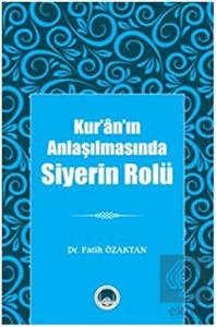 Kur'ân'ın Anlaşılmasında Siyerin Rolü