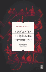 Kur'an'ın Erişilmez Üstünlüğü