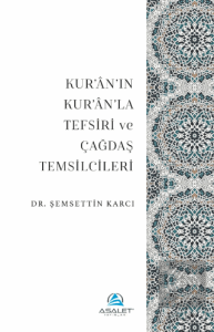 Kur'an'ın Kur'an'la Tefsiri ve Çağdaş Temsilcileri