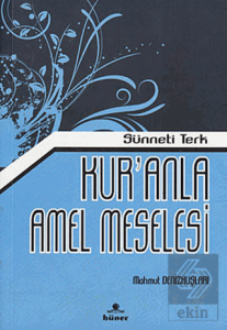 Kur'anla Amel Meselesi