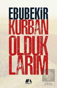 Kurban Olduklarım