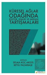Küresel Ağlar Odağında Kültür, Kimlik ve Mekan Tar