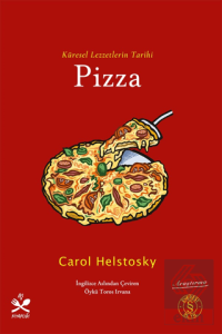Küresel Lezzetlerin Tarihi Pizza