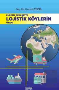 Küresel Rekabette Lojistik Köylerin Önemi
