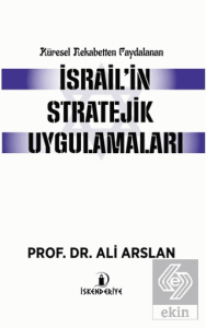 Küresel Rekabetten Faydalanan İsrailin Stratejik Uygulamaları