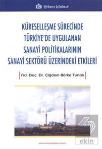 Küreselleşme Sürecinde Türkiye'de Uygulanan Sanayi