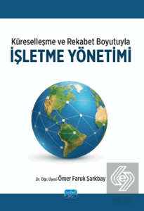 Küreselleşme ve Rekabet Boyutuyla İşletme Yönetimi