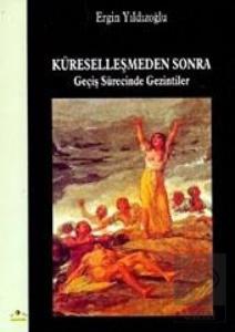 Küreselleşmeden Sonra  Geçiş Sürecinde Gezintiler