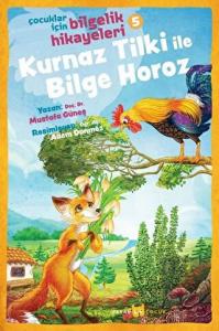 Kurnaz Tilki ile Bilge Horoz - Çocuklar İçin Bilge