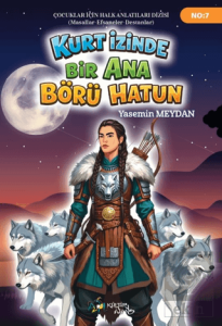 Kurt İzinde Bir Ana Börü Hatun