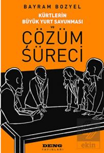 Kürtlerin Büyük Yurt Savunması ve Çözüm Süreci