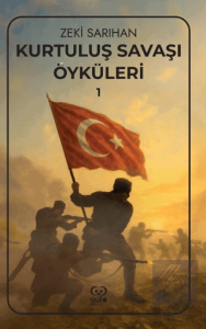 Kurtuluş Savaşı Öyküleri – 1