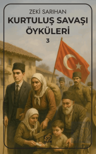 Kurtuluş Savaşı Öyküleri – 3
