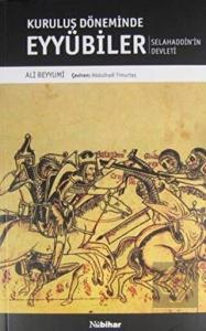 Kuruluş Döneminde Eyyubiler - Selahaddin'in Devlet