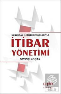 Kurumsal İletişim Unsurlarıyla İtibar Yönetimi