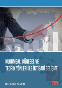 Kurumsal, Küresel ve Teorik Yönleri ile İktisadi Gelişme