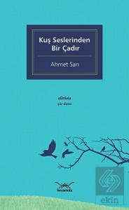 Kuş Seslerinden Bir Çadır