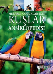 Kuşlar Ansiklopedisi - Meraklı Çocuklar İçin
