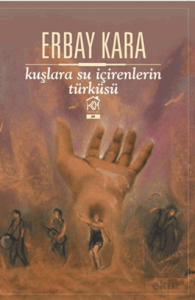 Kuşlara Su İçirenlerin Türküsü