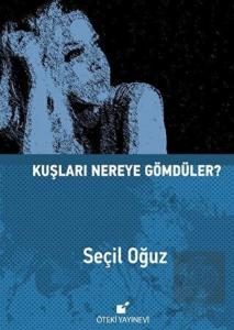 Kuşları Nereye Gömdüler?