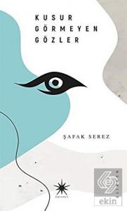 Kusur Görmeyen Gözler
