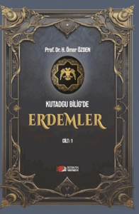 Kutadgu Bilig'de Erdemler Cilt 1