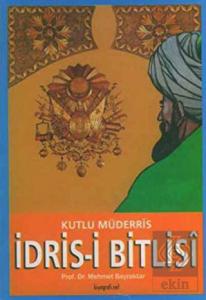 Kutlu Müderris İdris- i Bitlisi