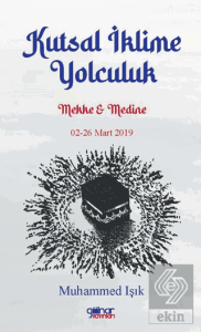 Kutsal İklime Yolculuk Mekke Medine 02-26 Mart 201