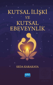 Kutsal İlişki ve Kutsal Ebeveynlik