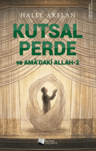 Kutsal Perde ve Amâ'daki Allah - 2