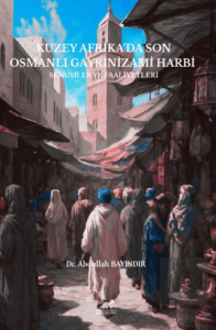 Kuzey Afrikada Son Osmanlı Gayrinizami Harbi