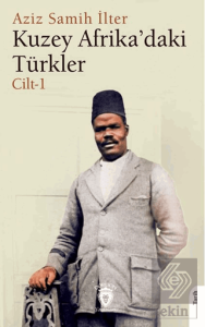 Kuzey Afrika'daki Türkler Cilt 1