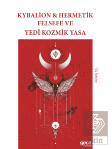 Kybalion & Hermetik Felsefe ve Yedi Kozmik Yasa