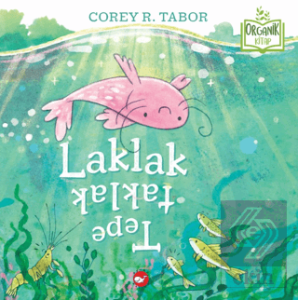 Laklak Tepetaklak (Organik Kitap)
